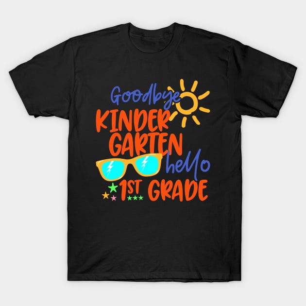 Goodbye Kindergarten Hello 1st Grade Last Day of School T-Shirt by BramCrye